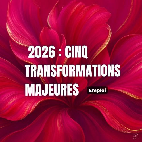 2026 : cinq transformations majeures qui redéfinissent le futur du travail
