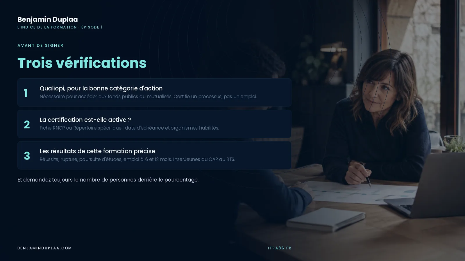 Trois vérifications avant de signer : la certification Qualiopi pour la bonne catégorie d'action, la validité de la certification visée, et les résultats de la formation précise
