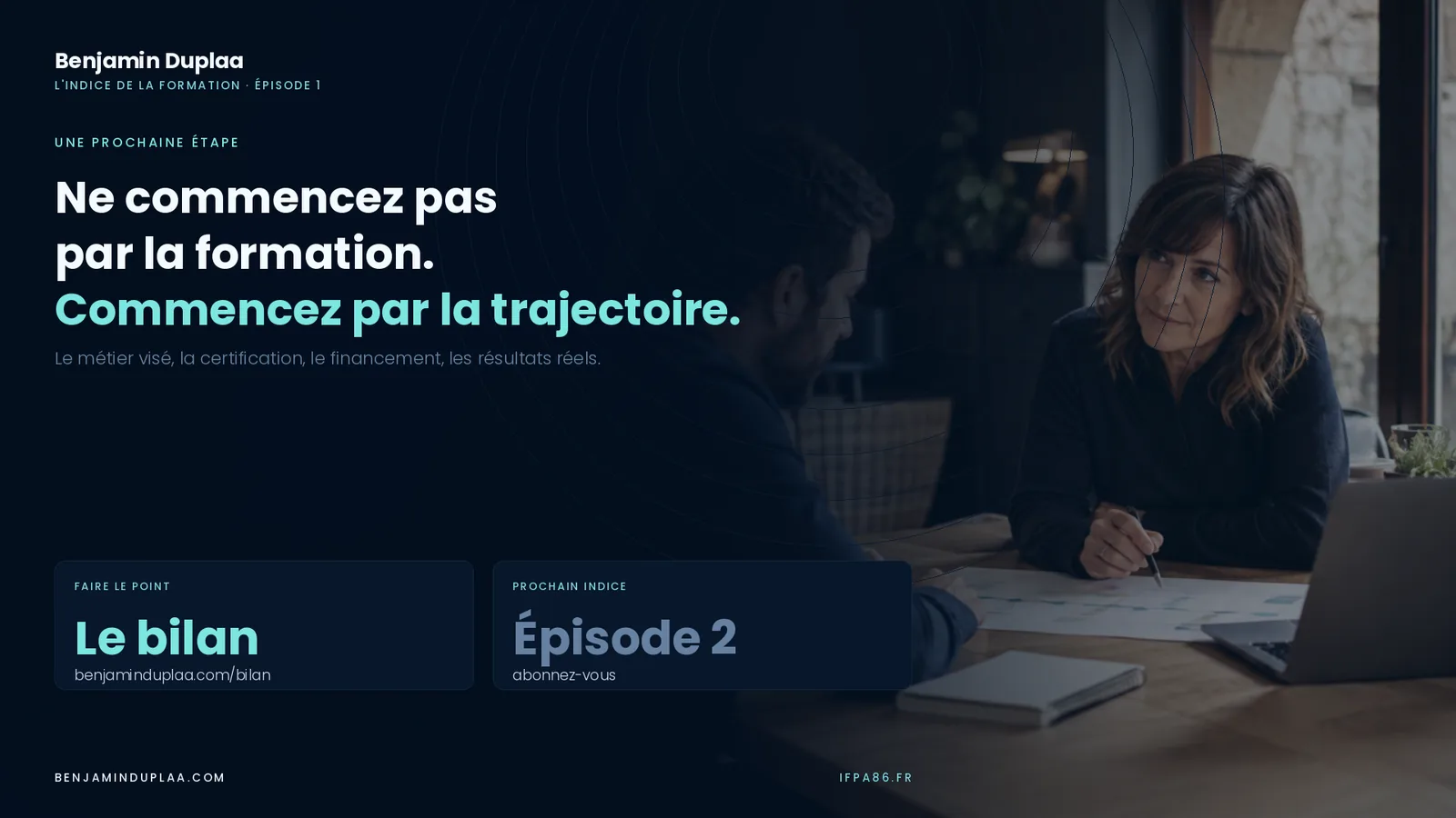 Ne commencez pas par la formation, commencez par la trajectoire : le métier visé, la certification, le financement, les résultats réels