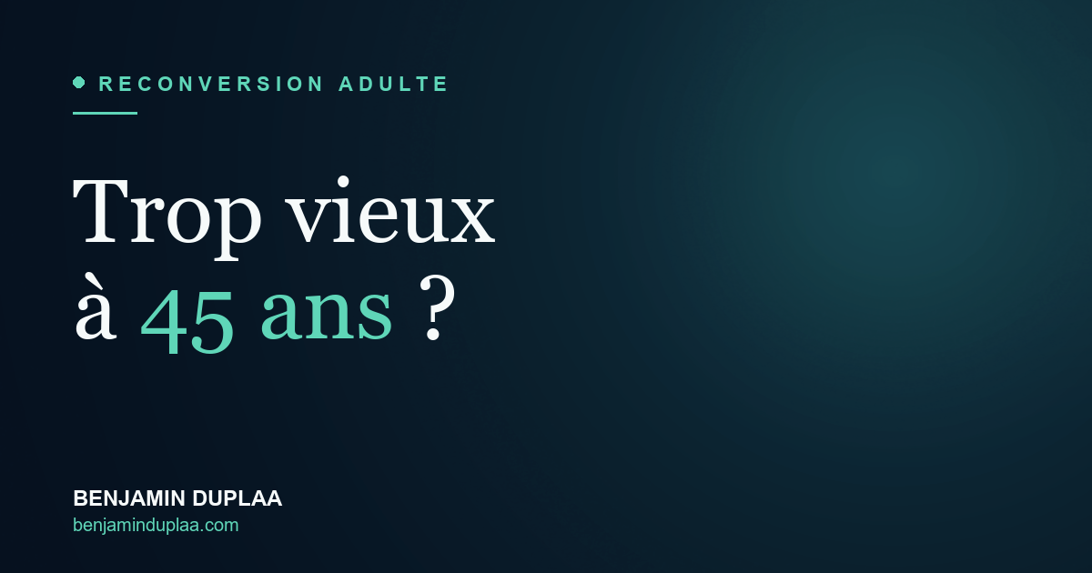 45 ans : trop vieux pour se reconvertir ?