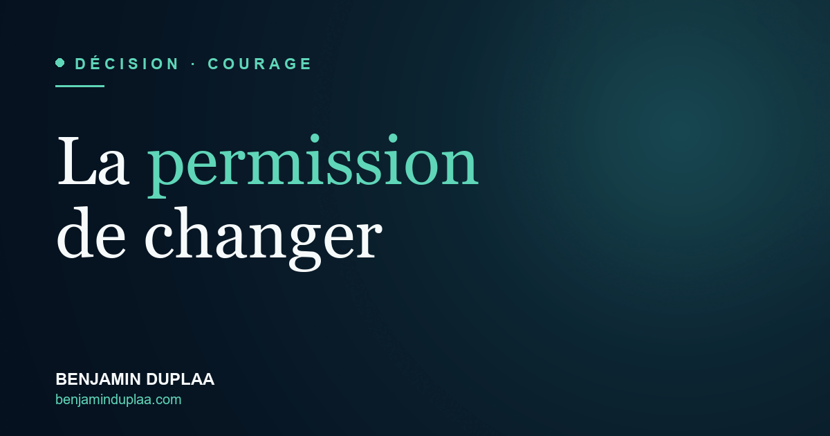 Pourquoi on attend la permission de changer