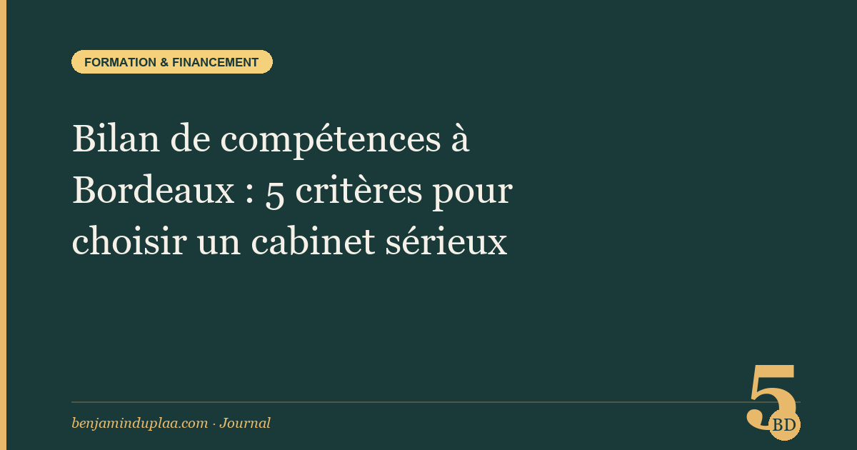 Bilan de compétences à Bordeaux : 5 critères pour choisir un cabinet sérieux