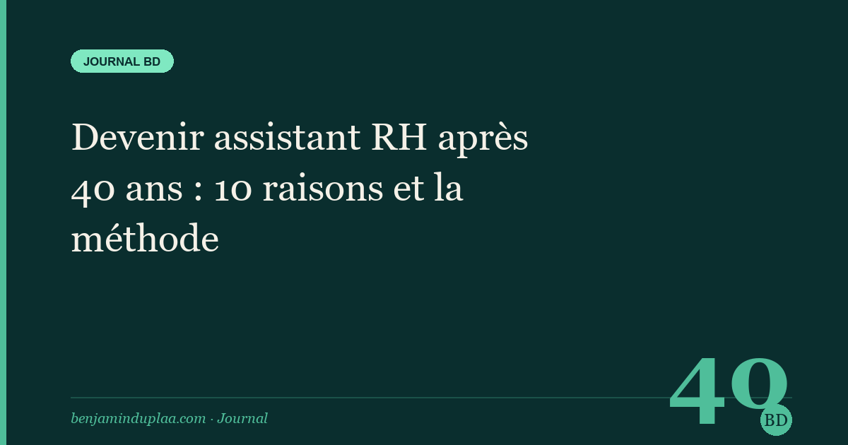 Devenir assistant RH après 40 ans : 10 raisons et la méthode