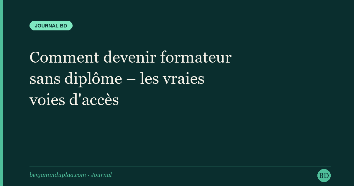 Comment devenir formateur sans diplôme — les vraies voies d'accès