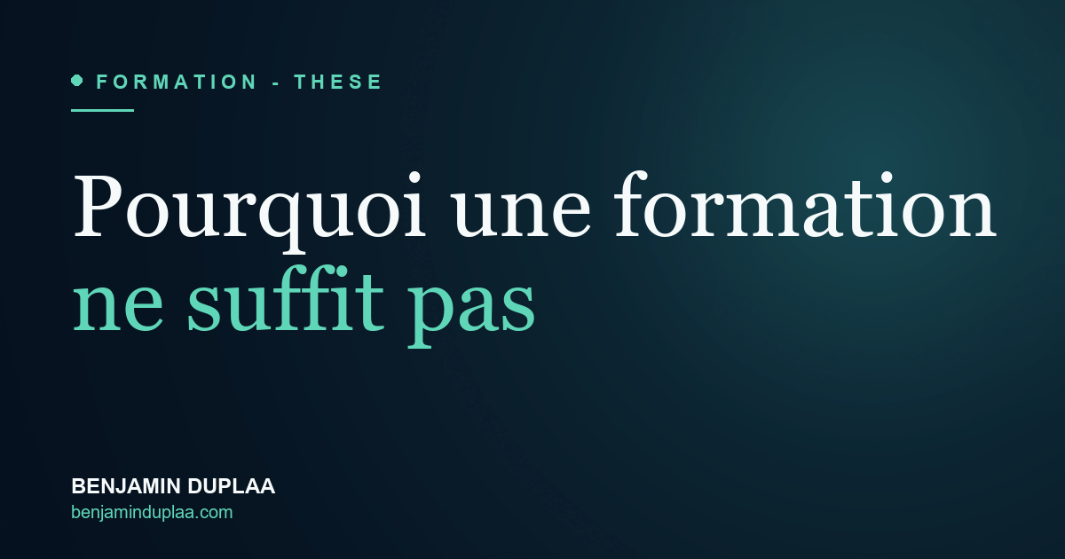Pourquoi une formation ne suffit pas