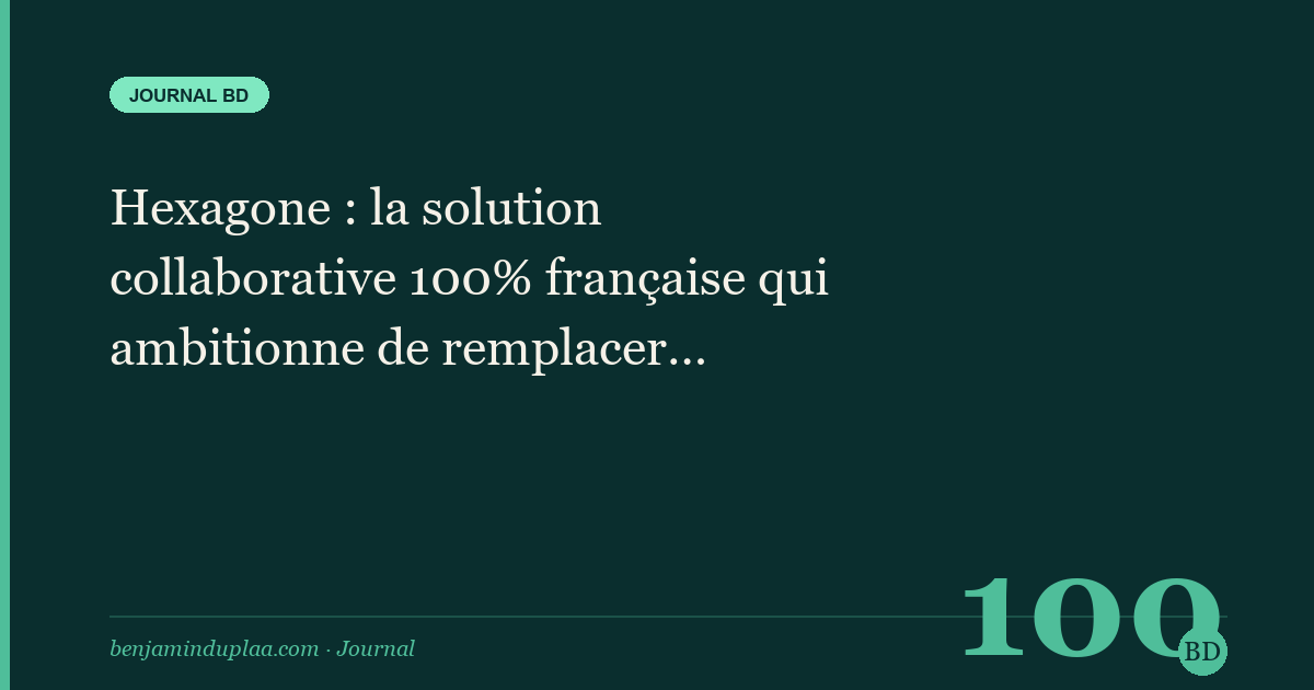 Hexagone : la solution collaborative 100% française qui ambitionne de remplacer Microsoft 365