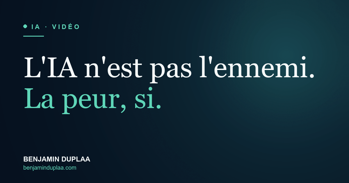 L'IA n'est pas l'ennemi. La peur, si.