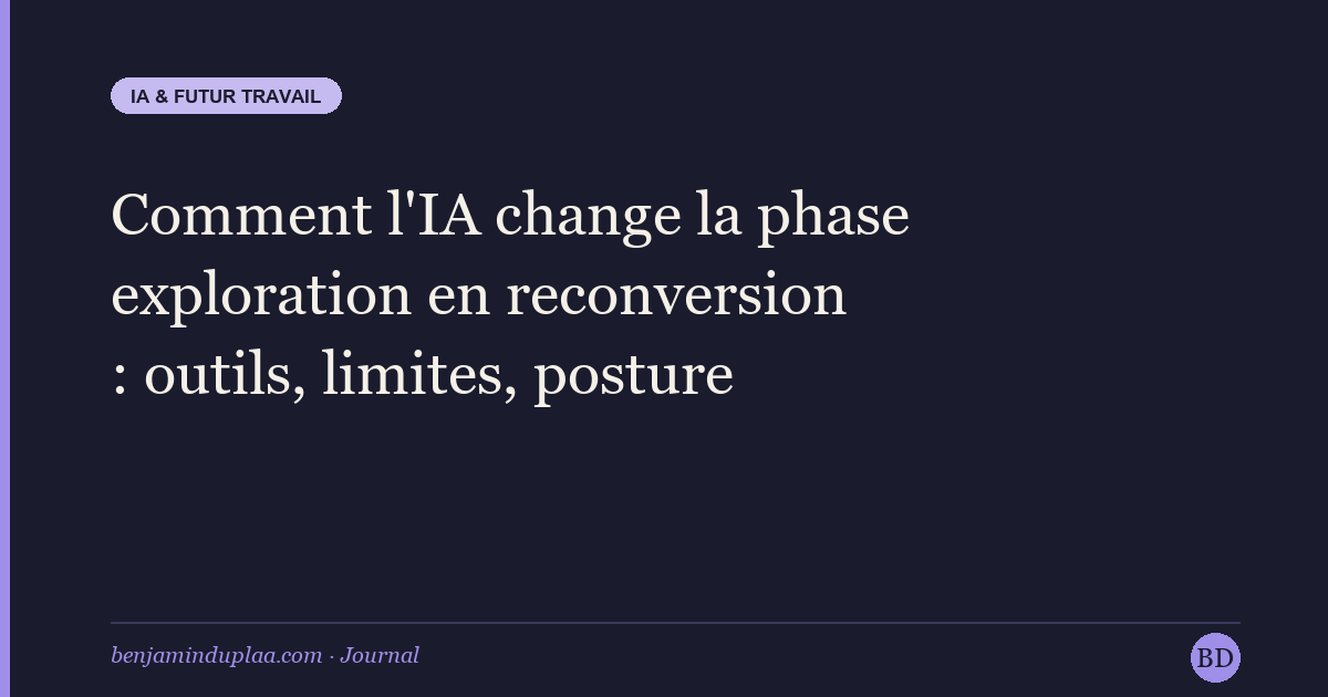 Comment l'IA change la phase exploration en reconversion : outils, limites, posture