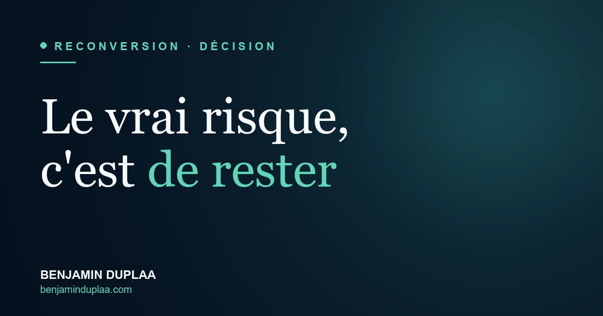 Le vrai risque, c'est de rester
