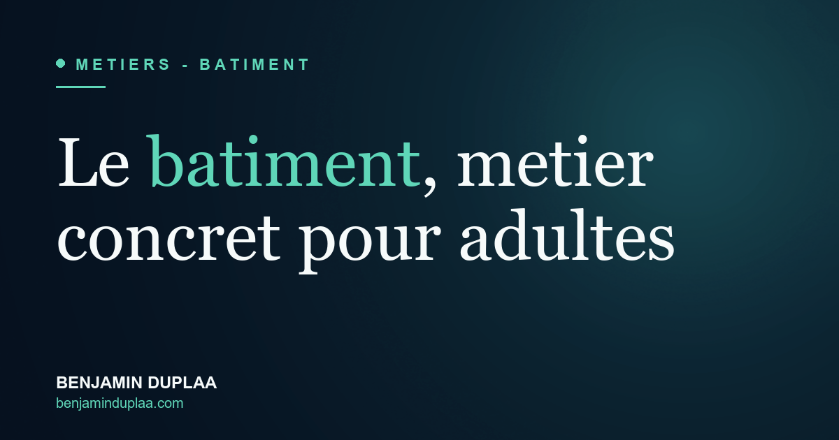 Bâtiment : apprendre un métier concret adulte