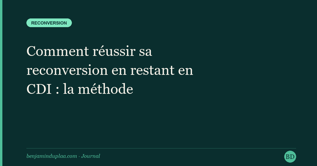 Comment réussir sa reconversion en restant en CDI : la méthode