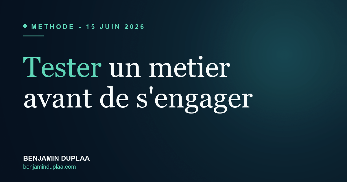 Tester un métier avant de s'engager : la méthode