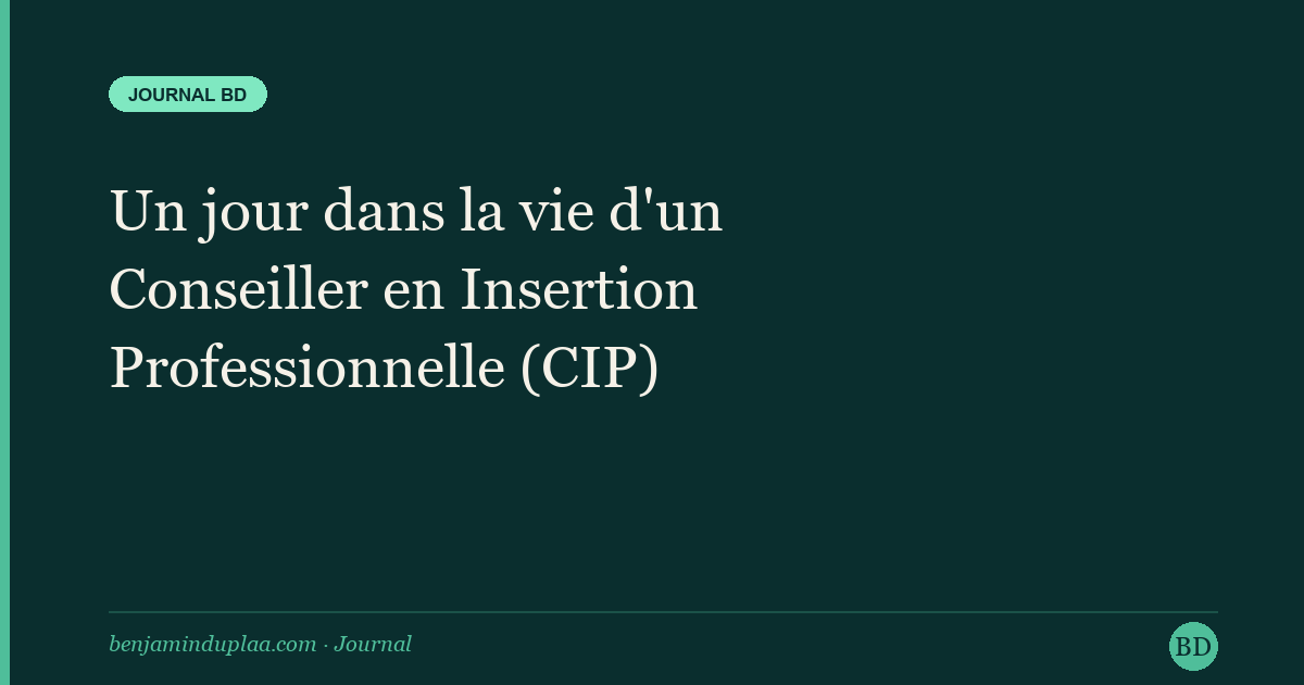 Un jour dans la vie d'un Conseiller en Insertion Professionnelle (CIP)