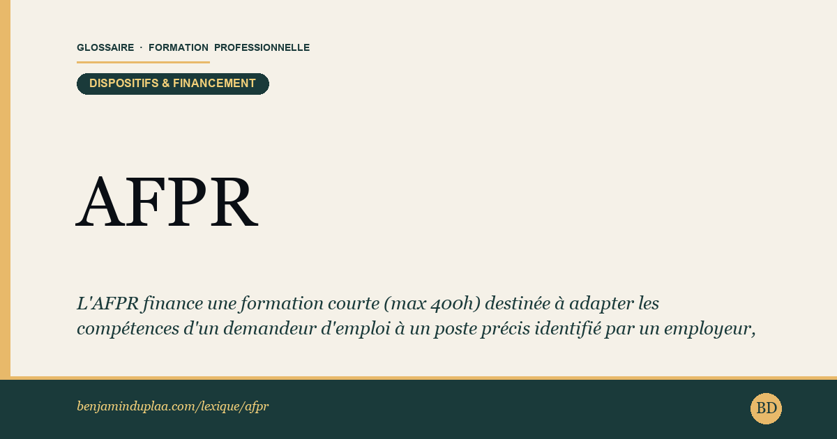 AFPR — Action de Formation Préalable au Recrutement — Définition illustrée du glossaire de la formation professionnelle (catégorie Dispositifs & financement) par Benjamin Duplaa, directeur IFPA Poitiers