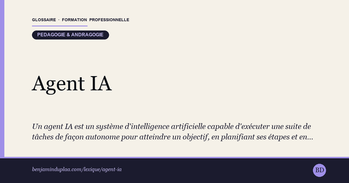 Carte du lexique : Agent IA — Pédagogie & andragogie, définition sourcée de la formation professionnelle.