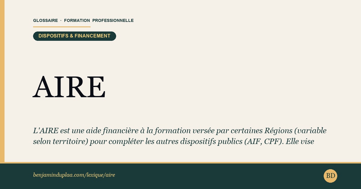 AIRE — Aide Individuelle Régionale à l'Emploi — Définition illustrée du glossaire de la formation professionnelle (catégorie Dispositifs & financement) par Benjamin Duplaa, directeur IFPA Poitiers