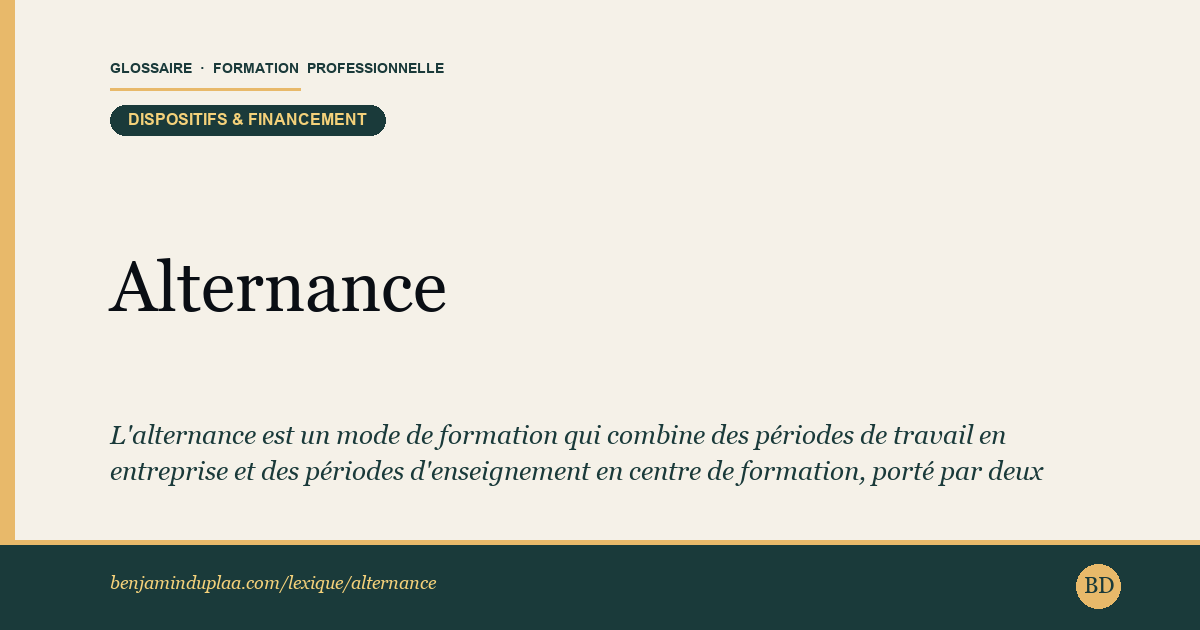 Carte du glossaire « Alternance » : L'alternance est un mode de formation qui combine des périodes de travail en entreprise et des périodes d'enseignement en centre de formation, porté par deux contrats de travail distincts : le contrat d'apprentissage et le contrat de professionnalisation.