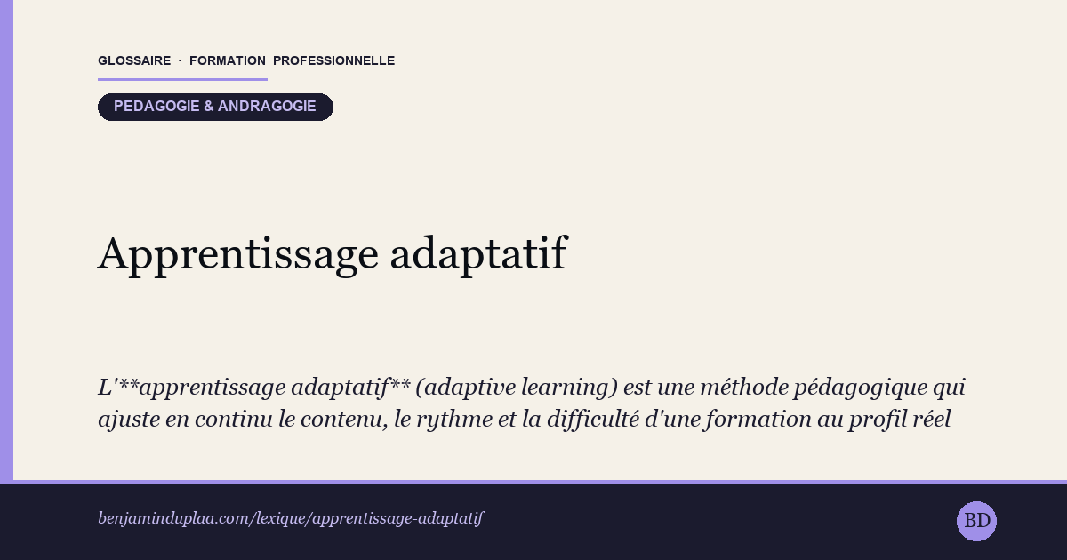Carte du lexique : Apprentissage adaptatif — Pédagogie & andragogie, définition sourcée de la formation professionnelle.