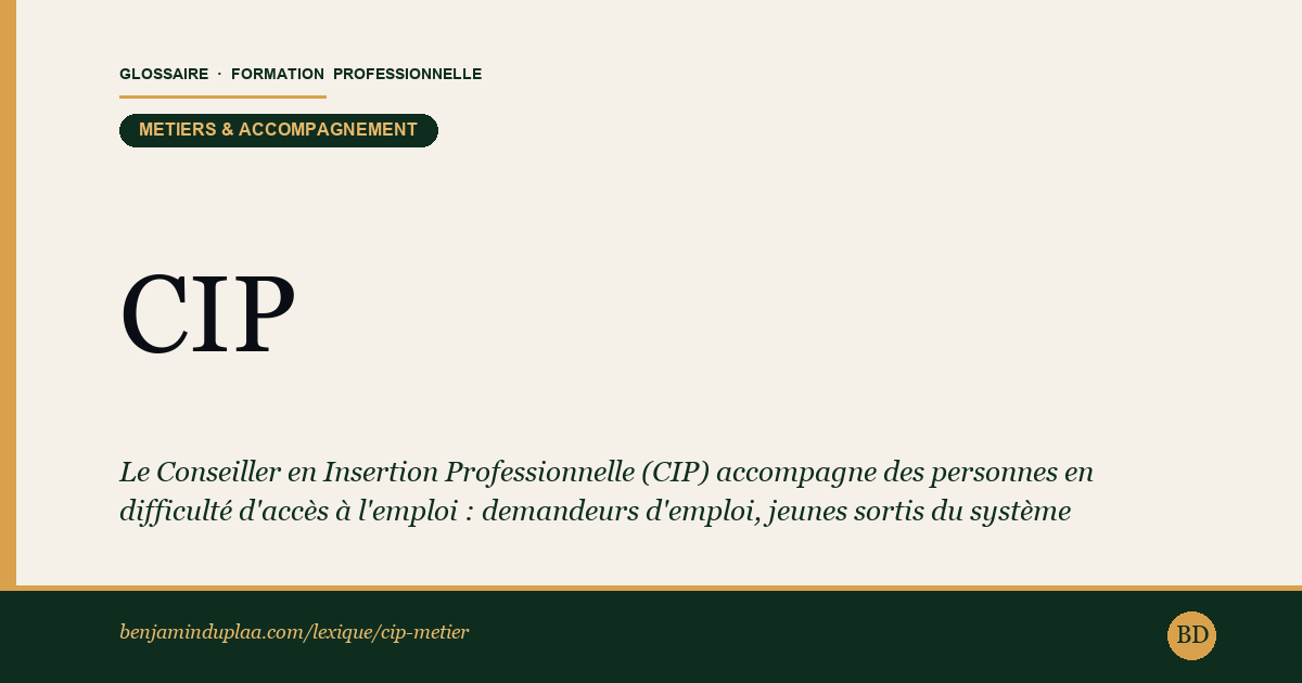 CIP — Conseiller en Insertion Professionnelle (métier) — Définition illustrée du glossaire de la formation professionnelle (catégorie Métiers & accompagnement) par Benjamin Duplaa, directeur IFPA Poitiers