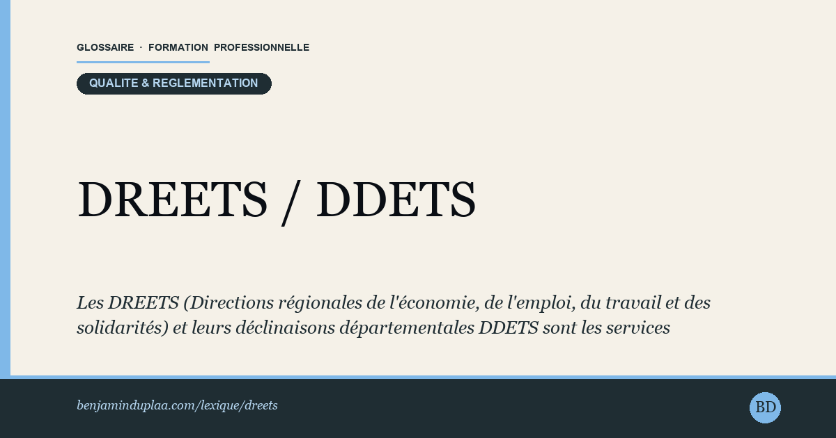 DREETS / DDETS — Définition illustrée du glossaire de la formation professionnelle (catégorie Qualité & réglementation) par Benjamin Duplaa, directeur IFPA Poitiers