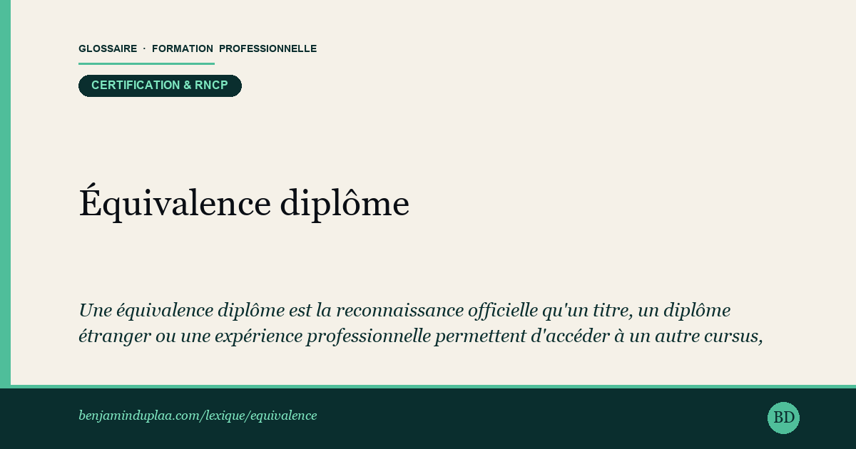 Équivalence diplôme — Définition illustrée du glossaire de la formation professionnelle (catégorie Certification & RNCP) par Benjamin Duplaa, directeur IFPA Poitiers