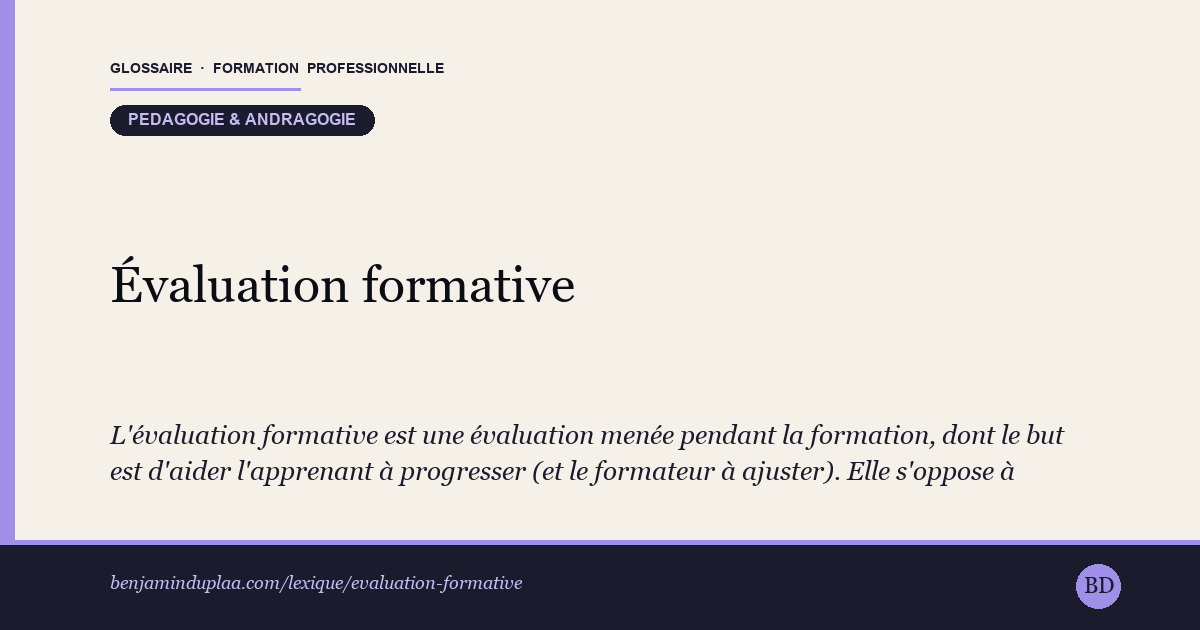 Évaluation formative — Définition illustrée du glossaire de la formation professionnelle (catégorie Pédagogie & andragogie) par Benjamin Duplaa, directeur IFPA Poitiers