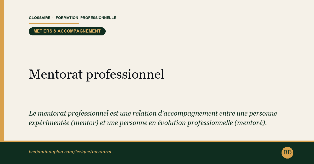 Mentorat professionnel — Définition illustrée du glossaire de la formation professionnelle (catégorie Métiers & accompagnement) par Benjamin Duplaa, directeur IFPA Poitiers