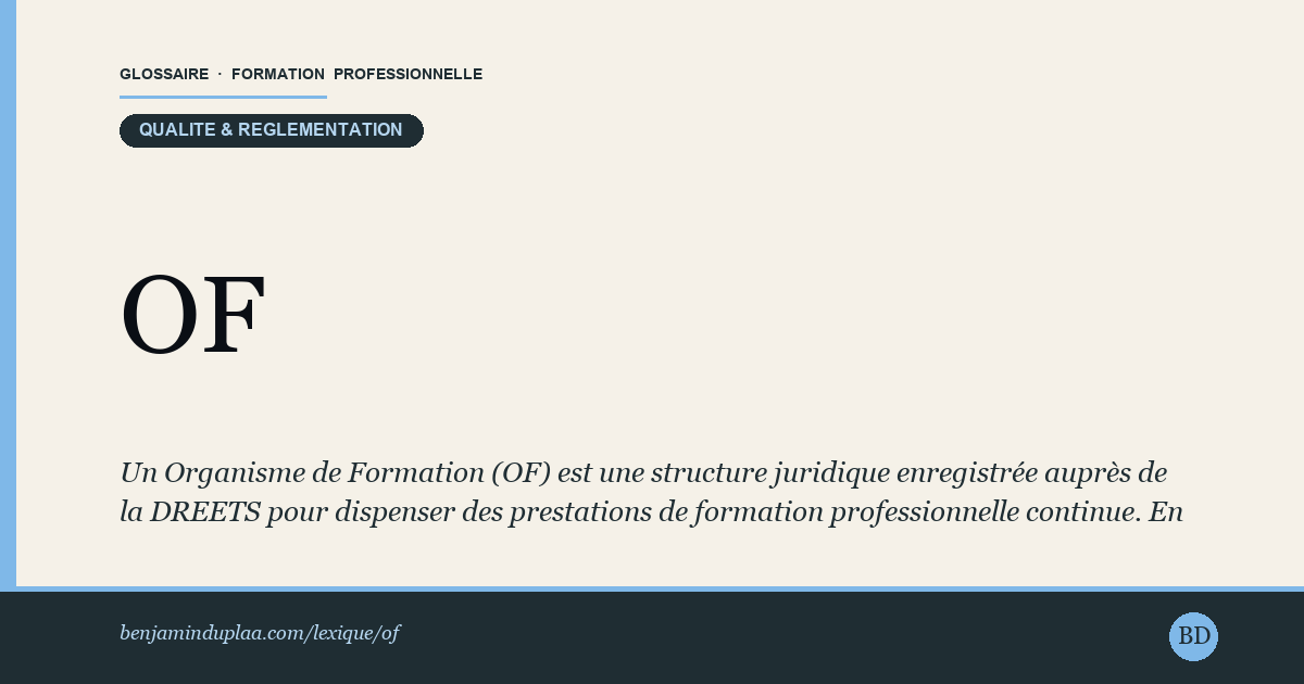 OF — Organisme de Formation — Définition illustrée du glossaire de la formation professionnelle (catégorie Qualité & réglementation) par Benjamin Duplaa, directeur IFPA Poitiers