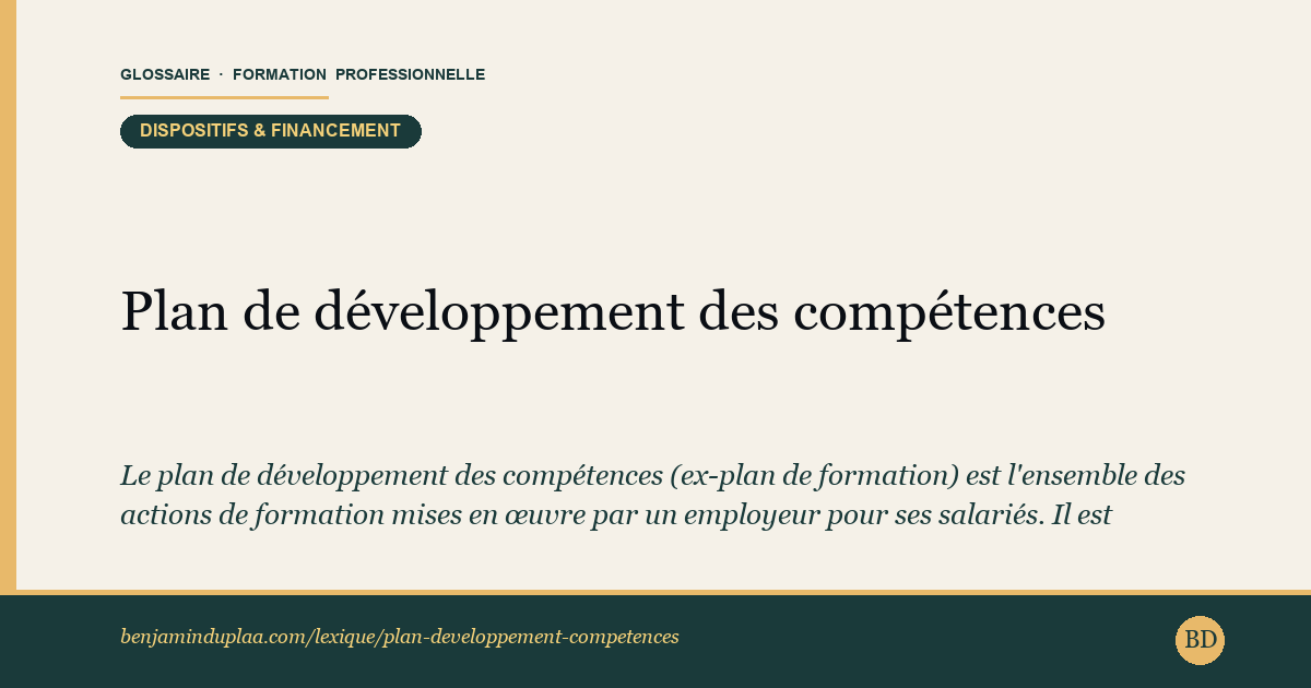 Plan de développement des compétences — Définition illustrée du glossaire de la formation professionnelle (catégorie Dispositifs & financement) par Benjamin Duplaa, directeur IFPA Poitiers