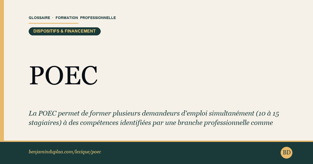 POEC — Préparation Opérationnelle à l'Emploi Collective — Définition illustrée du glossaire de la formation professionnelle (catégorie Dispositifs & financement) par Benjamin Duplaa, directeur IFPA Poitiers