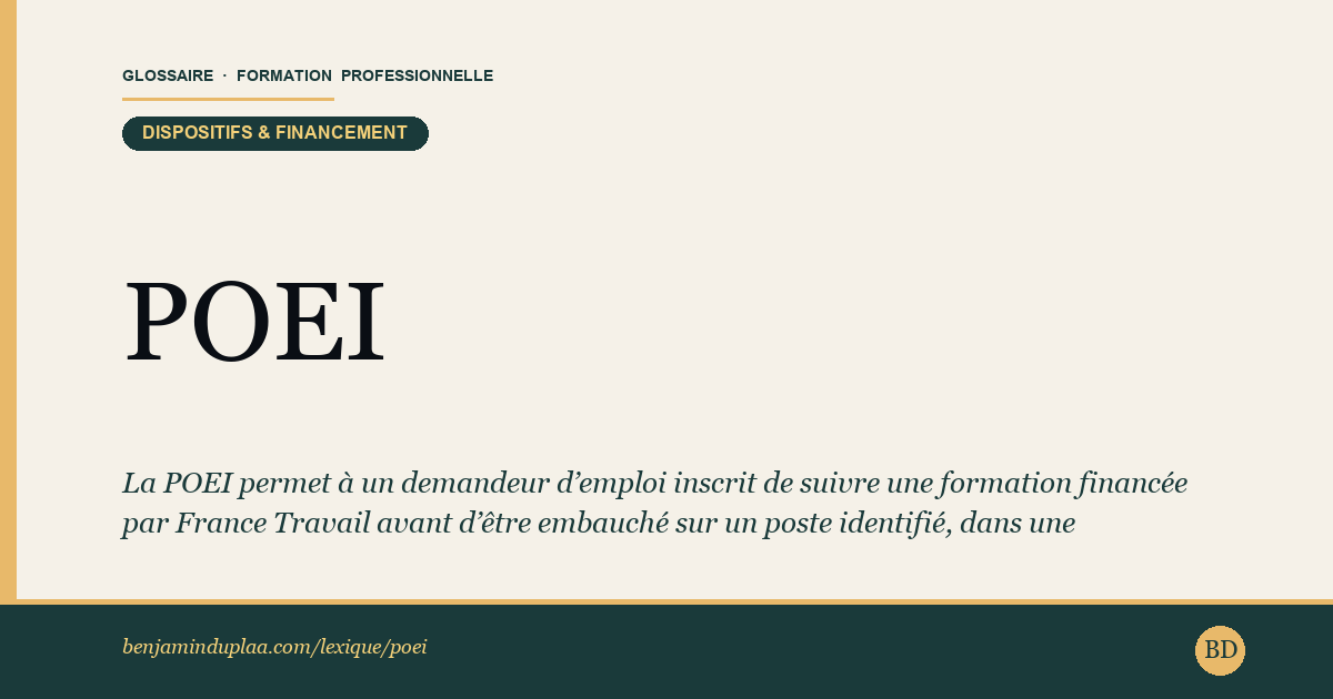 Carte du glossaire « POEI — Préparation Opérationnelle à l'Emploi Individuelle » : La POEI permet à un demandeur d’emploi inscrit de suivre une formation financée par France Travail avant d’être embauché sur un poste identifié, dans une entreprise précise qui a déposé l’offre. Durée maximale : 300 heures en tutorat interne, 450 heures en organisme certifié Qualiopi, 600 heures pour les publics prioritaires. Depuis 2024, elle a absorbé l’AFPR et reste le seul dispositif de formation avant recrutement individuel.