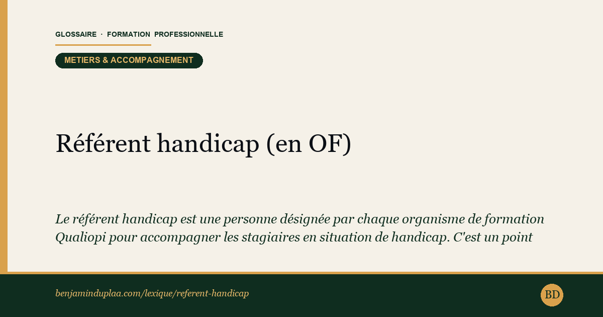 Référent handicap (en OF) — Définition illustrée du glossaire de la formation professionnelle (catégorie Métiers & accompagnement) par Benjamin Duplaa, directeur IFPA Poitiers