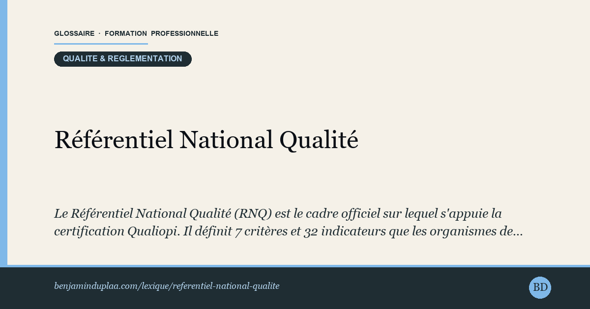 Référentiel National Qualité (RNQ) — Définition illustrée du glossaire de la formation professionnelle (catégorie Qualité & réglementation) par Benjamin Duplaa, directeur IFPA Poitiers