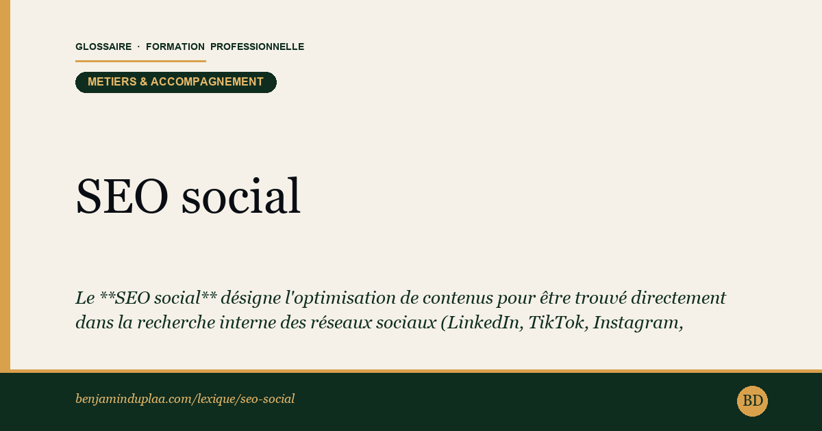 Carte du lexique : SEO social — Métiers & accompagnement, définition sourcée de la formation professionnelle.