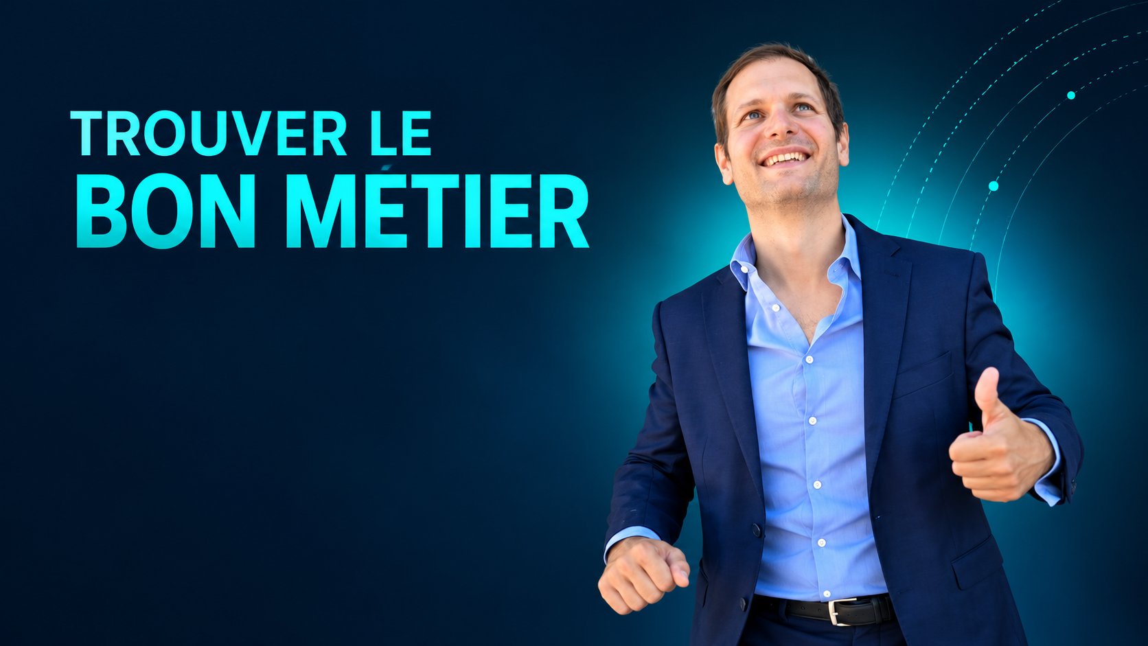 Bannière « Trouver le bon métier » : Benjamin Duplaa souriant, en veste bleu marine et chemise bleue, pouce levé, sur fond bleu nuit éclairé de cyan.