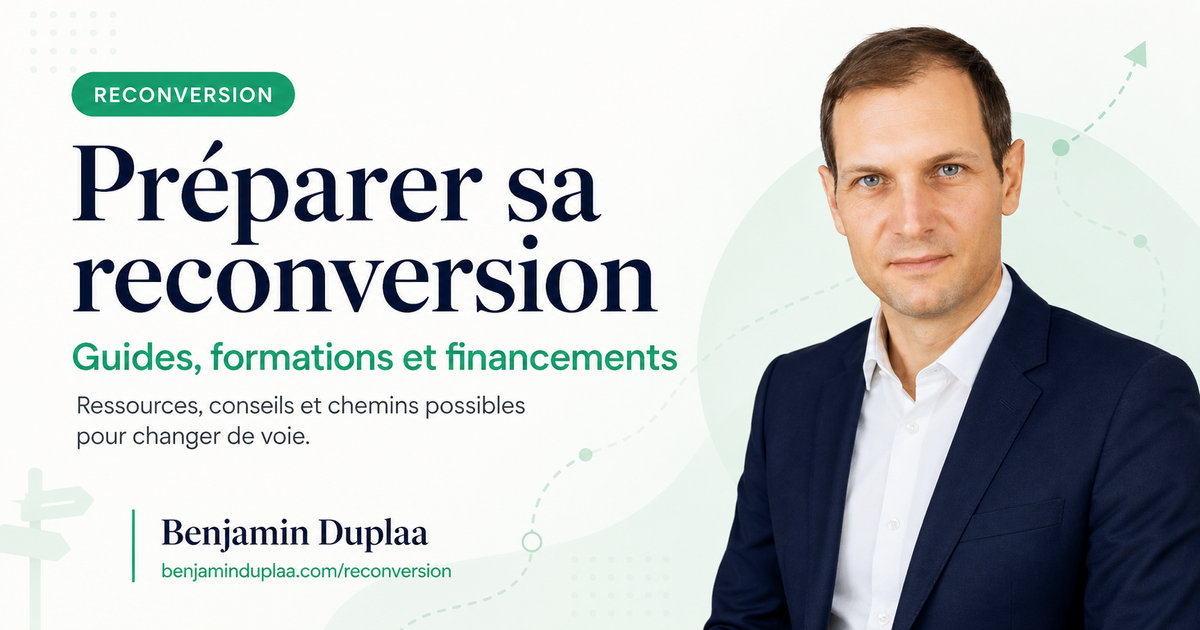 Préparer sa reconversion professionnelle adulte — guide complet Benjamin Duplaa